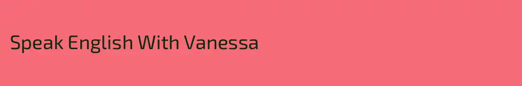 Speak English With Vanessa
